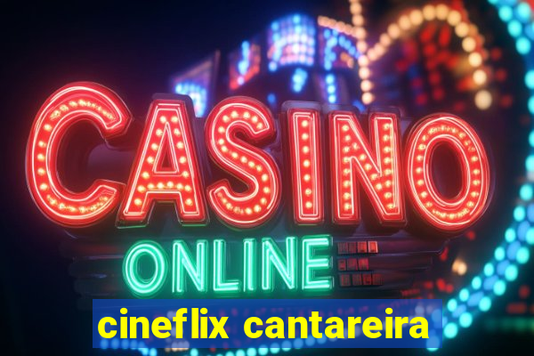 cineflix cantareira